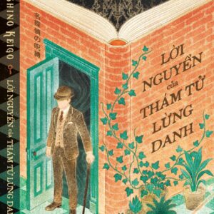 LỜI NGUYỀN CỦA THÁM TỬ LỪNG DANH – Higashino Keigo - Đỗ Nguyên dịch – Nhã Nam
