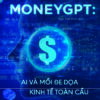 MONEY GPT - AI VÀ MỐI ĐE DỌA KINH TẾ TOÀN CẦU - James Rickards - Ngô Thế Vinh dịch - Bách Việt