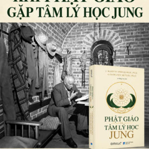 (Bìa mềm) PHẬT GIÁO VÀ TÂM LÝ HỌC JUNG - J. Marvin Spiegelman, Ph.D & Mokusen Miyuki, Ph.D - Lê Hồng Vân dịch - Omega Plus - NXB Dân Trí