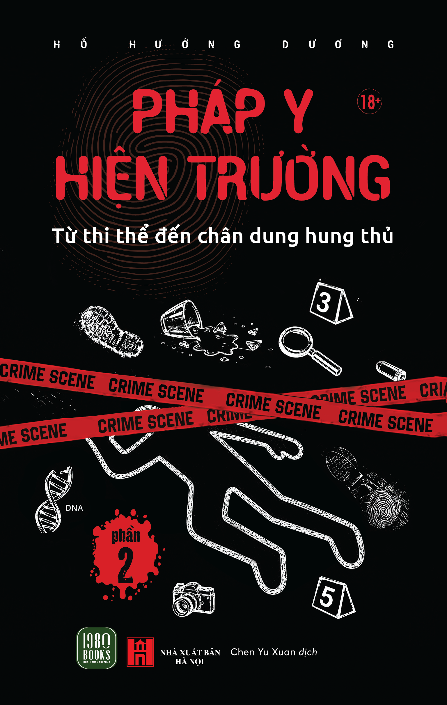 (Phần 2) PHÁP Y HIỆN TRƯỜNG - Từ Thi Thể Đến Chân Dung Hung Thủ - Hồ Hướng Dương - Chen Yu Xuan dịch - 1980 Books